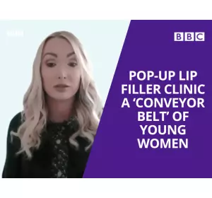 BBC NEWS - Pop-up Lip Filler Clinic a ‘Conveyor Belt’ of Young Women