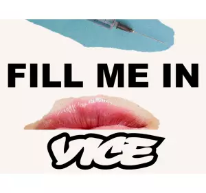 Fill Me In: We Team Up With VICE to Investigate the Dark Side of Cosmetic Injectables