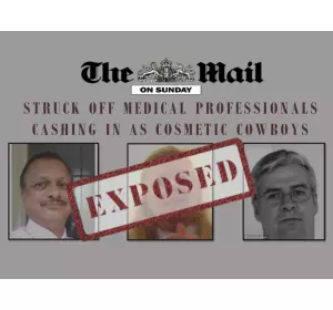 EXPOSED: THE STRUCK-OFF ‘COSMETIC COWBOY’ DOCTORS CARRYING OUT POTENTIALLY DANGEROUS PROCEDURES ON UNSUSPECTING PATIENTS